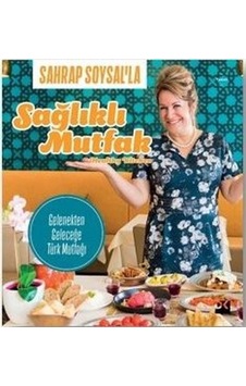 Sahrap Soysal'la Sağlıklı Mutfak - Sahrap Soysal - Doğan Kitap Sahrap Soysal'la Sağlıklı Mutfak - Sahrap Soysal - Doğan Kitap