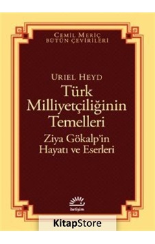 Türk Milliyetçiliğinin Temelleri: Ziya Gökalp'in Hayatı ve Eserleri - Uriel Heyd - İletişim Yayınları Türk Milliyetçiliğinin Temelleri: Ziya Gökalp'in Hayatı ve Eserleri - Uriel Heyd - İletişim Yayınları