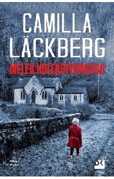 Melek Koleksiyoncusu - Camilla Lackberg - Doğan Kitap Melek Koleksiyoncusu - Camilla Lackberg - Doğan Kitap
