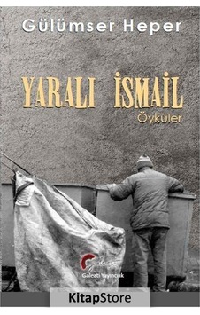 Yaralı İsmail - Gülümser Heper - Galeati Yaralı İsmail - Gülümser Heper - Galeati