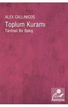 Toplum Kuramı Tarihsel Bir Bakış / Alex Callinicos 9789750502279