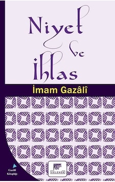 Niyet ve İhlas - İmam Gazali - Gelenek Yayınları Niyet ve İhlas - İmam Gazali - Gelenek Yayınları