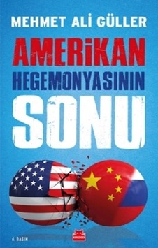 Amerikan Hegemonyasının Sonu - Mehmet Ali Güller - Kırmızı Kedi Amerikan Hegemonyasının Sonu - Mehmet Ali Güller - Kırmızı Kedi