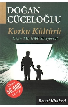 Korku Kültürü 'niçin Mış Gibi Yaşıyoruz?' Korku Kültürü 'niçin Mış Gibi Yaşıyoruz?'