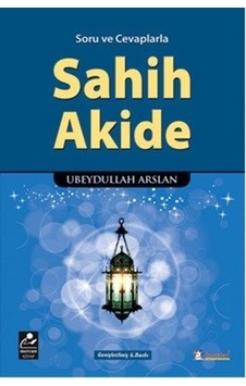 Sahih Akide  - Soru ve Cevaplarla  - Ebeydullah Arslan  - Mercan Kitap
