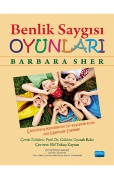 Benlik Saygisi Oyunlari: Çocuklara Kendilerini Iyi Hissettirecek 300 Eğlenceli Etkin Self-Esteem Games: 300 Fun Psikoloji 26609406 Benlik Saygisi Oyunlari: Çocuklara Kendilerini Iyi Hissettirecek 300 Eğlenceli Etkin Self-Esteem Games: 300 Fun Psikoloji 26609406