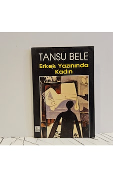 Erkek Yazınında Kadın- Tansu Bele- Erkek Yazınında Kadın- Tansu Bele-