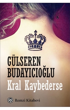 Kral Kaybederse - Gülseren Budayıcıoğlu - Remzi Kitabevi Kral Kaybederse - Gülseren Budayıcıoğlu - Remzi Kitabevi