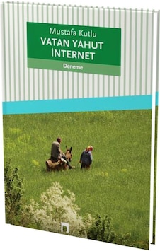Vatan Yahut İnternet Mustafa Kutlu Dergah Yayınları