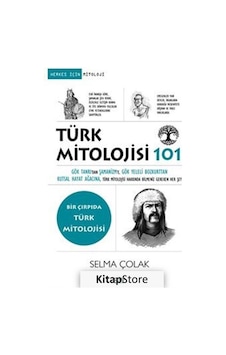 Türk Mitolojisi 101 - Bir Çırpıda Türk Mitolojisi - Selma Çolak - Say Yayınları Türk Mitolojisi 101 - Bir Çırpıda Türk Mitolojisi - Selma Çolak - Say Yayınları