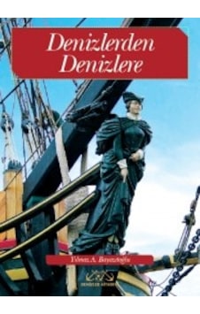Denizlerden Denizlere - Yılmaz A. Bayazıtoğlu - Denizler Kitabevi Denizlerden Denizlere - Yılmaz A. Bayazıtoğlu - Denizler Kitabevi