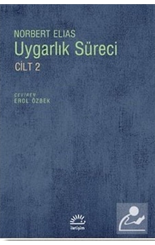 Uygarlık Süreci Cilt 2 / Toplumun Değişimleri Bir Uygarlaşma T... 9789750500459 Uygarlık Süreci Cilt 2 / Toplumun Değişimleri Bir Uygarlaşma T... 9789750500459