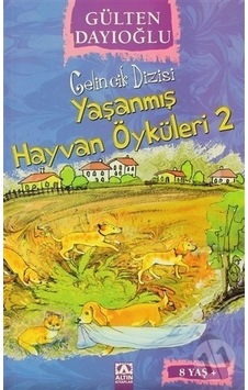 Altın Yayınları Gelincik Dizisi 16 Yaşanmış Hayvan Öyküleri 2 Altın Yayınları Gelincik Dizisi 16 Yaşanmış Hayvan Öyküleri 2