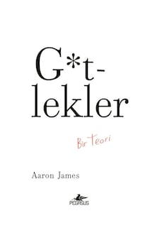 G*Tlekler: Bir Teori / Aaron James 9786254101656