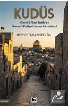 Kudüs & Mescid-i Aksa Tarihi Ve Osmanlı Padişahlarının Hizmetl... Kudüs & Mescid-i Aksa Tarihi Ve Osmanlı Padişahlarının Hizmetl...