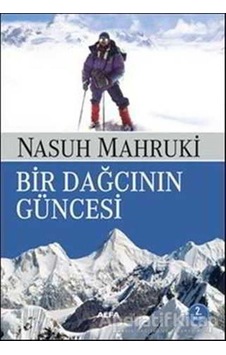 Bir Dağcının Güncesi - Nasuh Mahruki - Alfa Yayıncılık Bir Dağcının Güncesi - Nasuh Mahruki - Alfa Yayıncılık