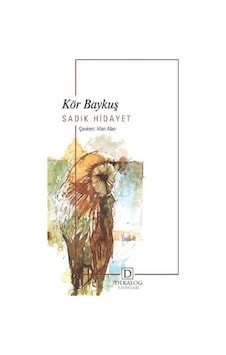 Kör Baykuş - Sadık Hidayet - Dekalog Yayınları Kör Baykuş - Sadık Hidayet - Dekalog Yayınları