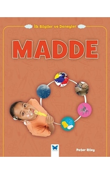 Madde-İlk Bilgiler ve Deneyler - Peter Riley - Mavi Kelebek