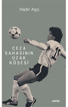 Ceza Sahasının Uzak Köşesi - Nadir Aşçı - Loras Kitap