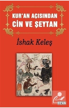 Kur'an Açısından Cin ve Şeytan - İshak Keleş - Ozan Yayıncılık