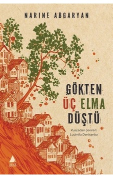 Gökten Üç Elma Düştü / Narine Abgaryan Gökten Üç Elma Düştü / Narine Abgaryan