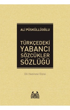 Türkçedeki Yabancı Sözcükler Sözlüğü Türkçedeki Yabancı Sözcükler Sözlüğü