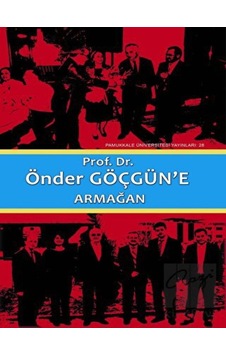 Pamukkale Üniversitesi Yayınları - Prof. Dr. Önder Göçgün'e Armağan (2 Cilt Takım)