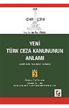 Yeni Türk Ceza Kanununun Anlamı TCK İzmir Şerhi Açıklamalı - Gerekçeli - İçtihatlıCilt 2 (Cilt - Veli Özer Özbek - Seçkin Yayıncılık Yeni Türk Ceza Kanununun Anlamı TCK İzmir Şerhi Açıklamalı - Gerekçeli - İçtihatlıCilt 2 (Cilt - Veli Özer Özbek - Seçkin Yayıncılık