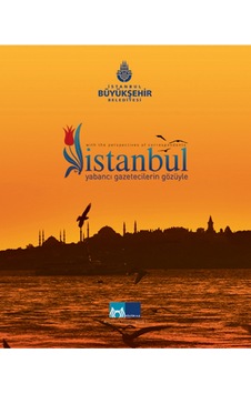 Yabancı Gazetecilerin Gözüyle İstanbul Yabancı Gazetecilerin Gözüyle İstanbul