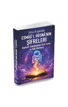 Esmaü'l Hüsna'nın Şifreleri & / Duaların Kabülündeki Gizli Sır... Esmaü'l Hüsna'nın Şifreleri & / Duaların Kabülündeki Gizli Sır...