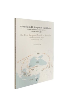 Anadolu'da İlk Kurganlar-tümülüsler: Avrasya Halklarının Güney...