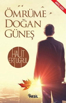Ömrüme Doğan Güneş - Halit Ertuğrul - Nesil Yayınevi