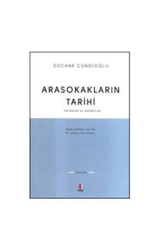 Arasokakların Tarihi Hatıralar ve Hatıratlar - Dücane Cündioğlu - Kapı Yayınları Arasokakların Tarihi Hatıralar ve Hatıratlar - Dücane Cündioğlu - Kapı Yayınları
