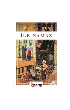 İlk Namaz - Ömer Seyfettin N11.2716 İlk Namaz - Ömer Seyfettin N11.2716