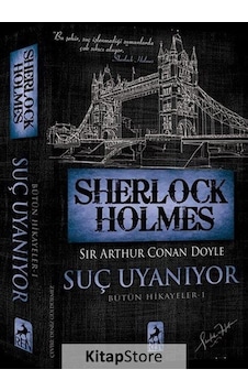 Sherlock Holmes Suç Uyanıyor / Bütün Hikayeler 1 / Sir Arthur Sherlock Holmes Suç Uyanıyor / Bütün Hikayeler 1 / Sir Arthur