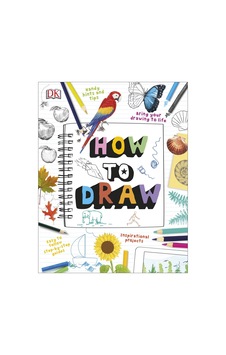 How To Draw - Dorling Kindersley UK How To Draw - Dorling Kindersley UK