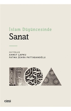 İslam Düşüncesinde Sanat / Ahmet Çapku İslam Düşüncesinde Sanat / Ahmet Çapku