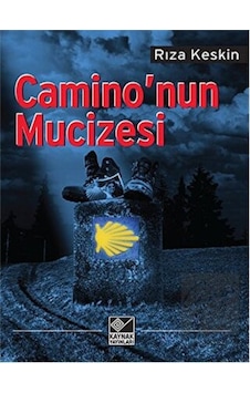 Camino'nun Mucizesi - Rıza Keskin - Kaynak Yayınları Camino'nun Mucizesi - Rıza Keskin - Kaynak Yayınları