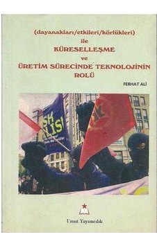 Küreselleşme Ve Üretim Sürecinde Teknolojinin Rolü - Ferhat Ali