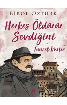 Tuncel Kurtiz-Herkes Öldürür Sevdiğini - Birol Öztürk - Dokuz Yayınları