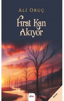 Fırat Kan Akıyor / Ali Oruç Fırat Kan Akıyor / Ali Oruç