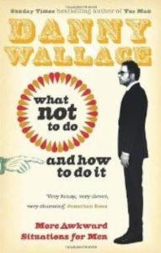 What Not To Do And How To Do It What Not To Do And How To Do It