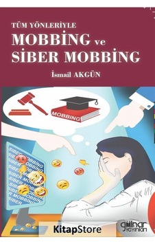 Tüm Yönleriyle Mobbing ve Siber Mobbing - İsmail Akgün - Gülnar Yayınları Tüm Yönleriyle Mobbing ve Siber Mobbing - İsmail Akgün - Gülnar Yayınları