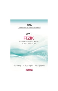 AYT Fizik Rehber Sorularla Konu Anlatımı - Hilal Gümüş - Esen Yayıncılık