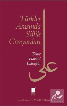 Türkler Arasında Şiilik Cereyanları  - Tahir Harimi Balcıoğlu  - Bilge Kültür Sanat