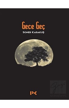 Gece Geç - Soner Karakuş - Profil Kitap Gece Geç - Soner Karakuş - Profil Kitap