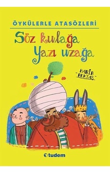 Öykülerle Atasözleri - Söz Kulağa Yazı Uzağa - Habib Bektaş - Tudem Yayınları Öykülerle Atasözleri - Söz Kulağa Yazı Uzağa - Habib Bektaş - Tudem Yayınları
