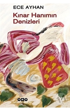 Kınar Hanımın Denizleri/ece Ayhan Kınar Hanımın Denizleri/ece Ayhan
