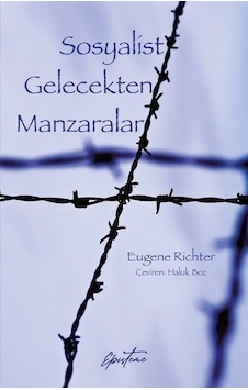Sosyalist Gelecekten Manzaralar - Eugene Richter - Episteme Yayınları Sosyalist Gelecekten Manzaralar - Eugene Richter - Episteme Yayınları