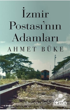 İzmir Postası'Nın Adamları - Ahmet Büke İzmir Postası'Nın Adamları - Ahmet Büke